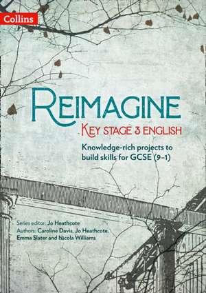 Reimagine Key Stage 3 English de Caroline Davis