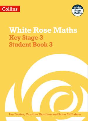 White Rose Maths - Key Stage 3 Maths Student Book 3 de Ian Davies