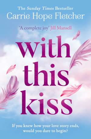 With This Kiss de Carrie Hope Fletcher