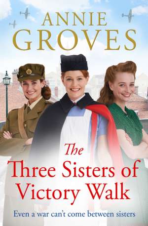 The Three Sisters of Victory Walk de Annie Groves