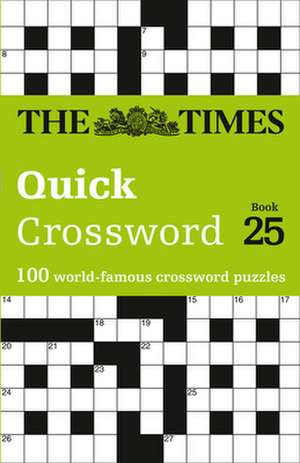 The Times Quick Crossword: Book 25 de The Times Mind Games