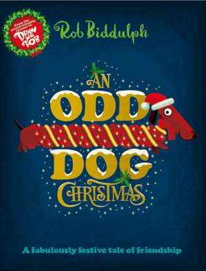 An Odd Dog Christmas de Rob Biddulph