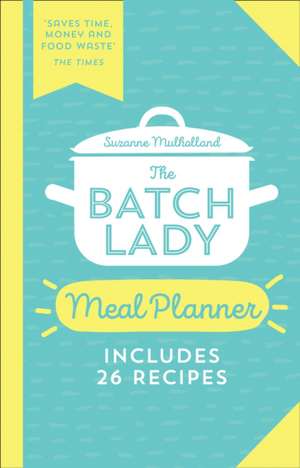 The Batch Lady Meal Planner de Suzanne Mulholland