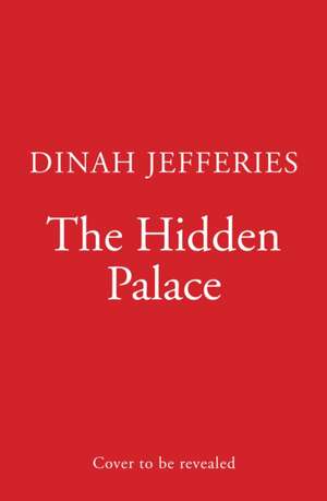 The Hidden Palace de Dinah Jefferies