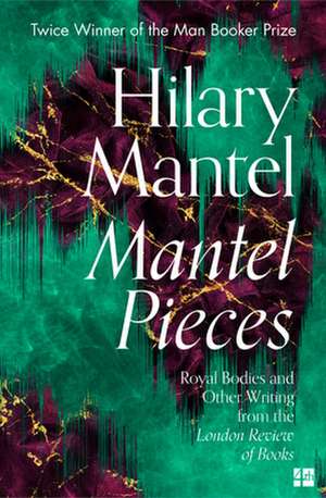 Mantel Pieces de Hilary Mantel