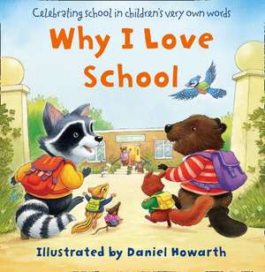 Why I Love School de Daniel Howarth