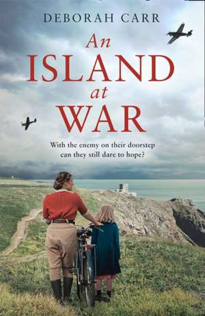 An Island at War de Deborah Carr