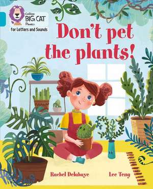 Don't Pet the Plants! de Rachel Delahaye