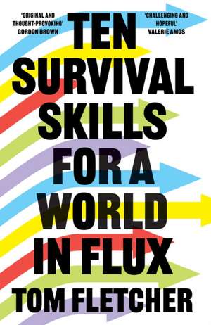 Ten Survival Skills for a World in Flux de Tom Fletcher