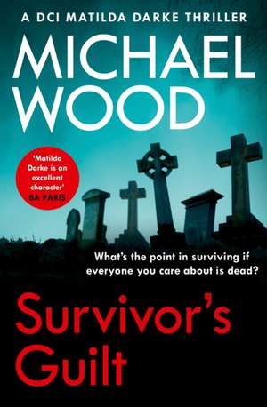 Survivor's Guilt de Michael Wood