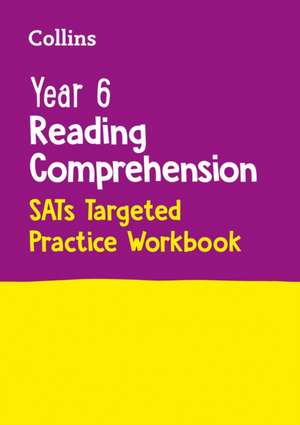 Year 6 Reading Comprehension SATs Targeted Practice Workbook de Collins Ks2