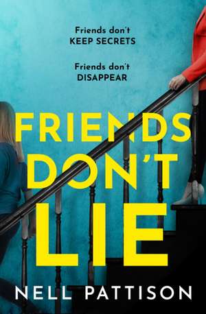 Friends Don't Lie de Nell Pattison