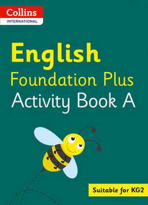 Collins International English Foundation Plus Activity Book A de Fiona Macgregor