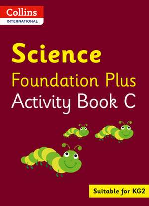 Collins International Foundation - Collins International Science Foundation Plus Activity Book C de Fiona Macgregor