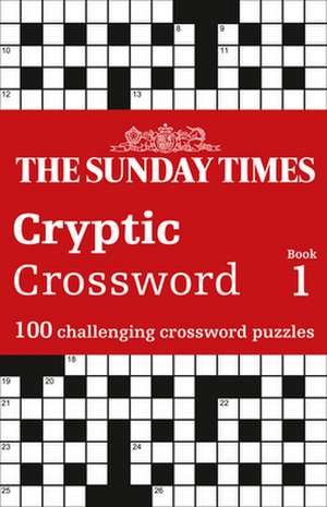 The Sunday Times Cryptic Crossword Book 1 de The Times Mind Games