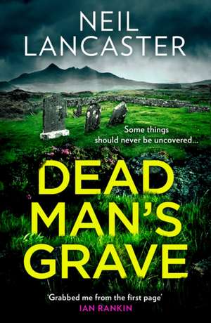 Dead Man's Grave de Neil Lancaster