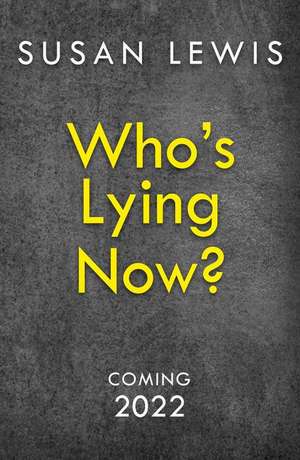 Who's Lying Now? de Susan Lewis