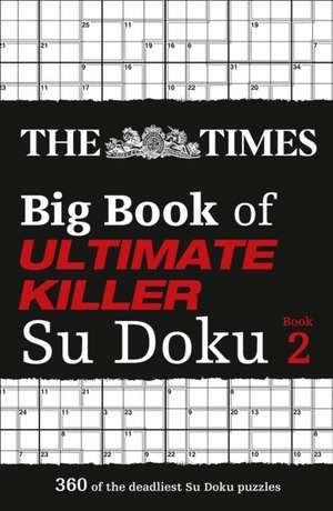 The Times Big Book of Ultimate Killer Su Doku Book 2 de The Times Mind Games