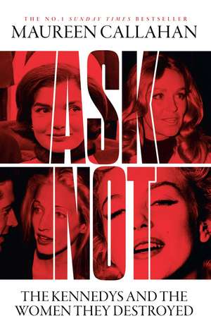 Ask Not de Maureen Callahan