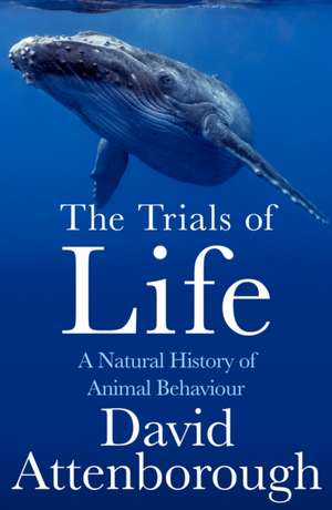 The Trials of Life de David Attenborough