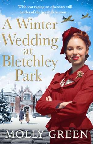 A Winter Wedding at Bletchley Park de Molly Green