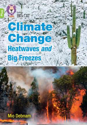 Climate Change Heatwaves and Big Freezes de Mio Debnam