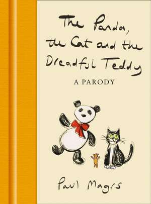 The Panda, the Cat and the Dreadful Teddy de Paul Magrs