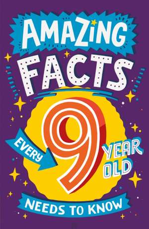 Amazing Facts Every 9 Year Old Needs to Know de Catherine Brereton