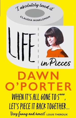 Life in Pieces de Dawn O'Porter