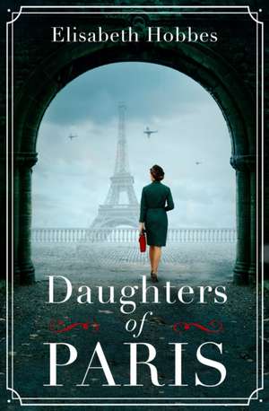 Daughters of Paris de Elisabeth Hobbes