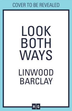 Look Both Ways de Linwood Barclay
