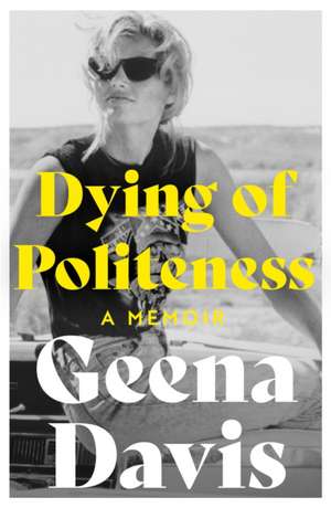 Dying of Politeness de Geena Davis