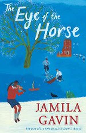 The Eye of the Horse de Jamila Gavin