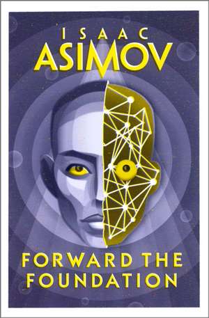 Forward the Foundation de Isaac Asimov