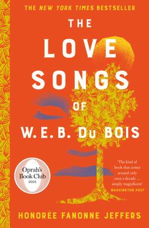 Love Songs of W.E.B. Du Bois: The Love Songs of W.E.B. Du Bois de Honoree Fanonne Jeffers