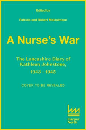 A Nurse's War de Patricia Malcolmson