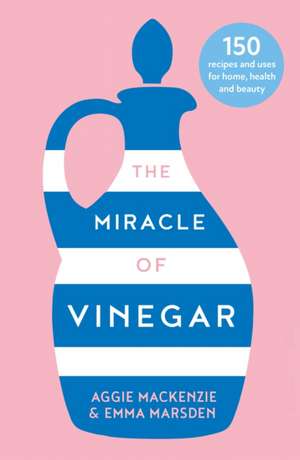 The Miracle of Vinegar de Emma Marsden