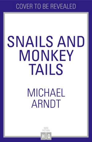 SNAILS & MONKEY TAILS HB de Michael Arndt
