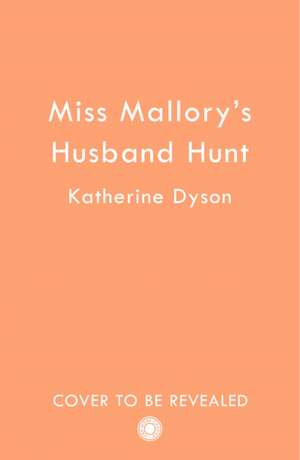 Eva Mallory's Husband Hunt de Katherine Dyson