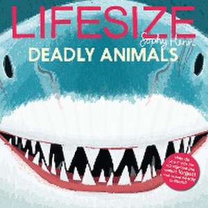 Lifesize Deadly Animals de Sophy Henn