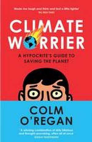 Climate Worrier de Colm O'Regan