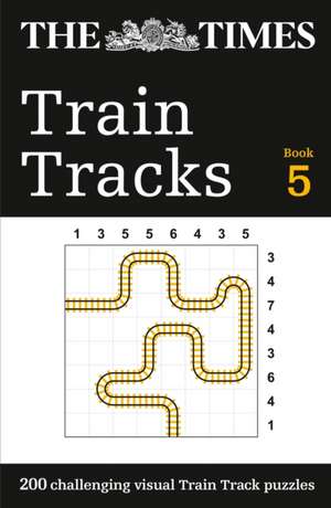 The Times Train Tracks Book 5: 200 Challenging Visual Logic Puzzles de The Times Mind Games