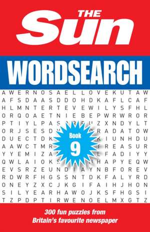 The Sun Wordsearch Book 9: 300 Fun Puzzles from Britain's Favourite Newspaper de The Sun