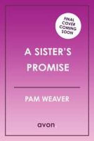 A Sister's Promise de Pam Weaver