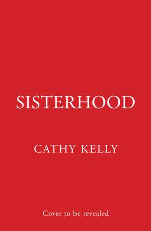 Sisterhood de Cathy Kelly