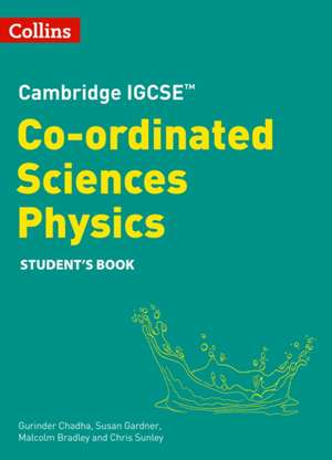 Cambridge Igcse(tm) Co-Ordinated Sciences Physics Student's Book de Gurinder Chadha