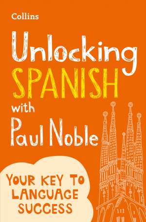 Unlocking Spanish with Paul Noble de Paul Noble