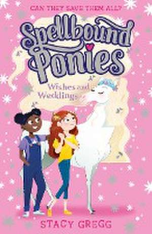 Wishes and Weddings de Stacy Gregg