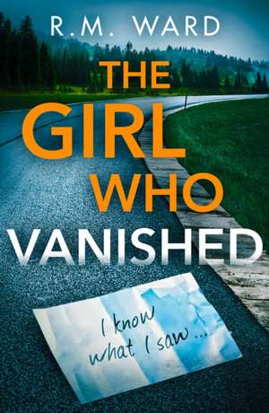 The Girl Who Vanished de R. M. Ward