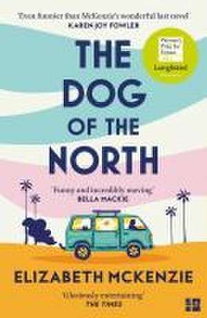 The Dog of the North de Elizabeth Mckenzie